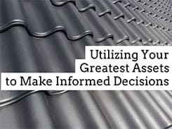 Utilizing Your Greatest Assets to Make Informed Decisions