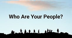 Who Are Your People? How Building Your Network Can Help You Accomplish Your Goals